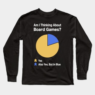 Am i thinking about board game Long Sleeve T-Shirt